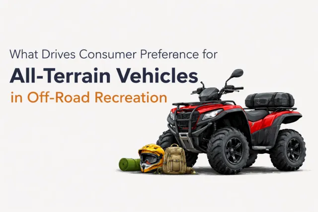 What Drives Consumer Preference for All-Terrain Vehicles in Off-Road Recreation?
