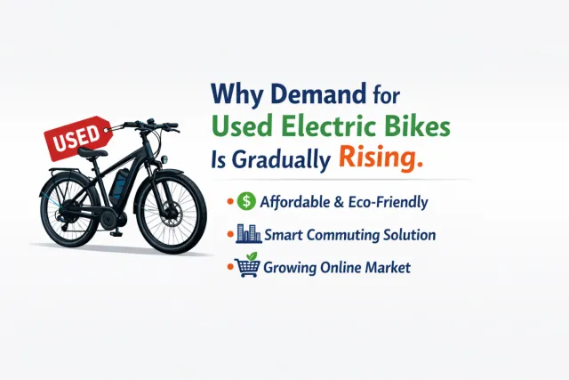 Why Demand for Used Electric Bikes Is Gradually Rising?