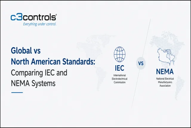 Global vs North American Standards: Comparing IEC and NEMA Systems Global vs North American Standards: Comparing IEC and NEMA Systems